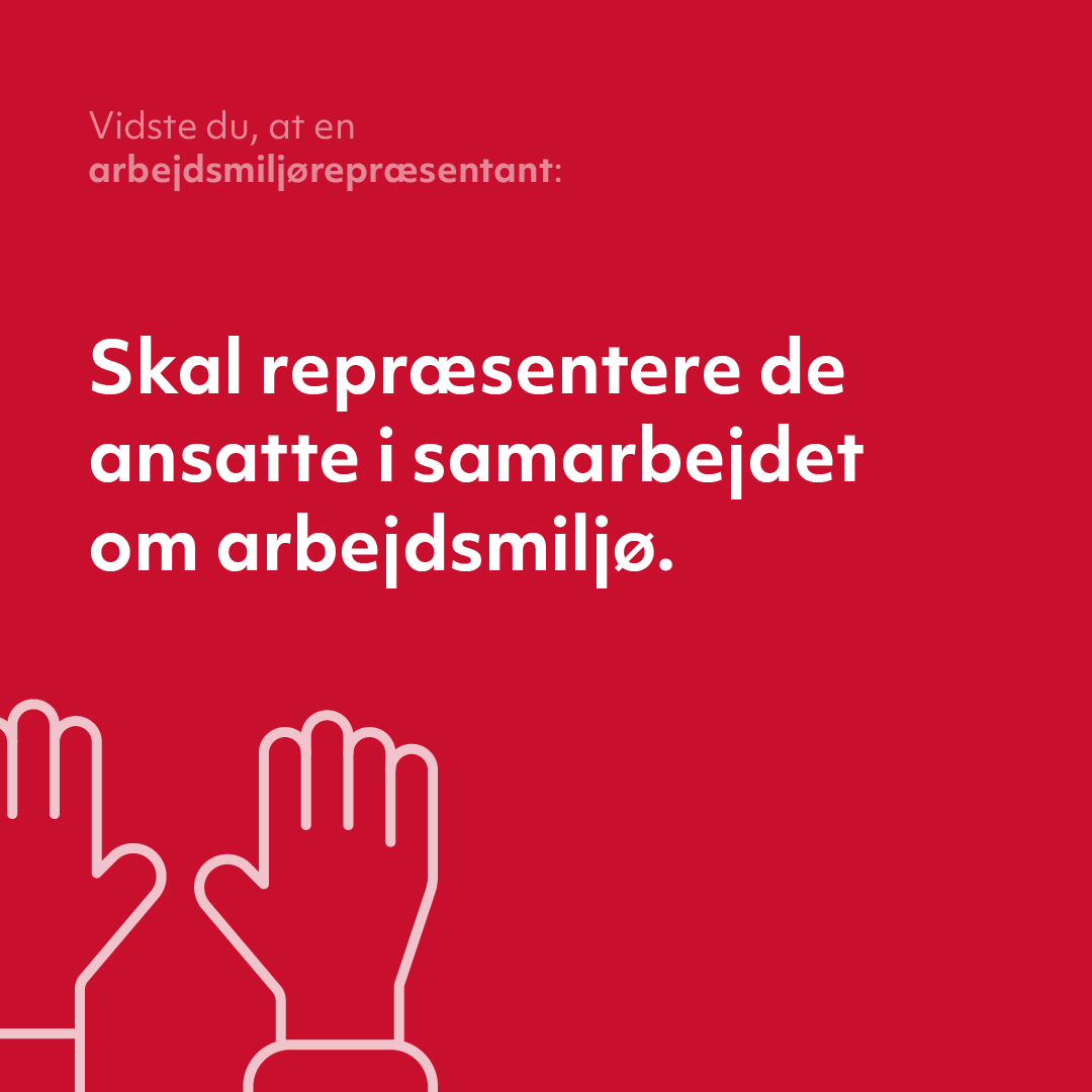 Arbejdsmiljørepræsentanten skal repræsentere de ansatte i samarbejdet om arbejdsmiljø